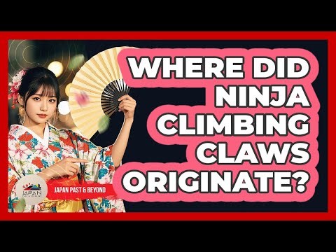 Where Did Ninja Climbing Claws Originate?