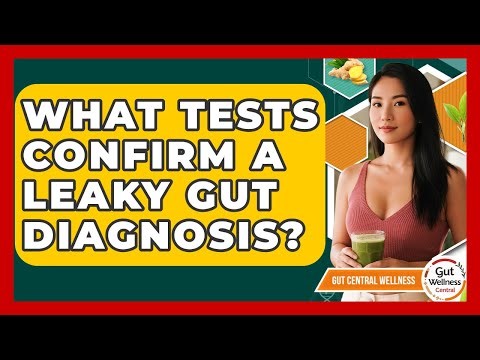 What Tests Confirm A Leaky Gut Diagnosis? - Gut Wellness Central