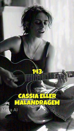 Desafio 1000/143 - Cassia Eller - Malandragem