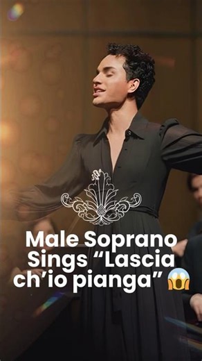 The male Soprano Samuel Mariño’s Angelic “Lascia ch’io pianga”