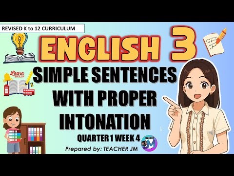 SIMPLE SENTENCES WITH PROPER INTONATION ENGLISH 3 WEEK 4 QUARTER 1 REVISED K TO 12 CURRICULUM