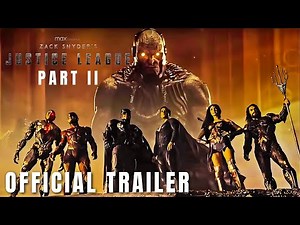 Zack Snyder's Justice League: Part 2 - Official Trailer | Ben Affleck, Henry Cavill