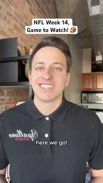 2025 NFL Week 14: Game to Watch! 🏈