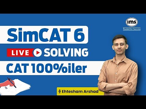 🔴How a CAT 100%iler Solves Mock | SimCAT 6 Solved LIVE! ft. Ehtesham Arshad