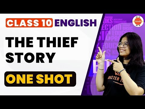 The Thief Story Class 10 One Shot | CBSE Class 10 English Chapter-2 Revision | CBSE Exam 2024