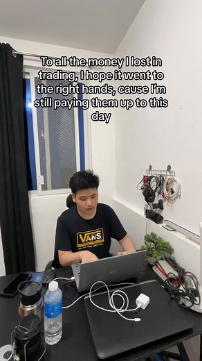 To all the money I lost in trading, I hope it went to the right hands, cause I’m still paying them up to this day