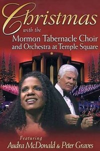 Christmas with the Mormon Tabernacle Choir and Orchestra at Temple Square Featuring Audra McDonald and Peter Graves (2005) - Movie