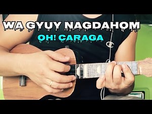 Wa Gyuy Nagdahom - Oh! Caraga | Ukulele Tutorial