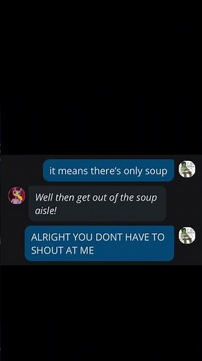 WHY ARE YOU BUYING CLOTHES AT THE SOUP STORE?!!?!