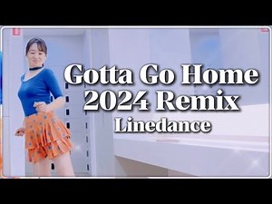 Gotta Go Home 2024 Remix Linedance /High Beginner Level / 보니엠