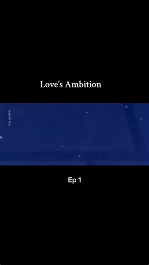 Love's Ambition Ep 1 part 1 #drama #dramakorea #drakor #viral | Drama Viral