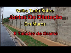Saiba Tudo Sobre Juntas de Dilatação Em Muros , e Talúdes de Grama