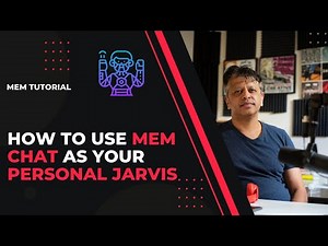 Mem Tutorial: Using Mem Chat As Your Personal Jarvis