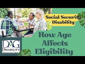 Social Security Disability - How Age Affects Eligibility