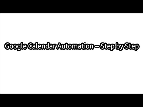 Google Calendar Automation – Step by Step