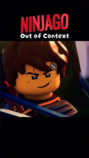 Totally Out of Context - LEGO NINJAGO