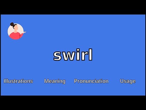 SWIRL - Meaning and Pronunciation