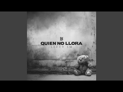 Quién No Llora