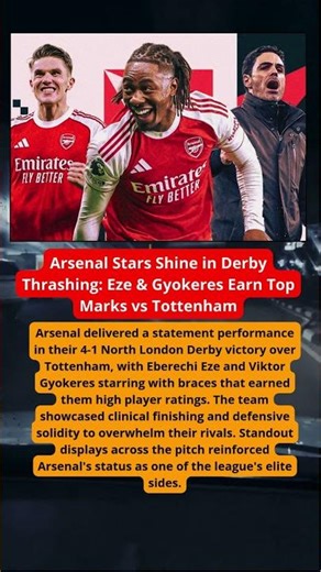 Arsenal Stars Shine in Derby Thrashing: Eze & Gyokeres Earn Top Marks vs Tottenham