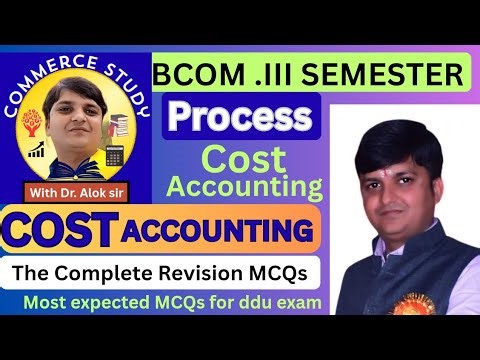 MCQ on process costing, MCQ on process accounting । Cost accounting process Costing। प्रकिया लागत