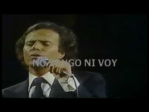 No vengo ni voy. JULIO IGLESIAS