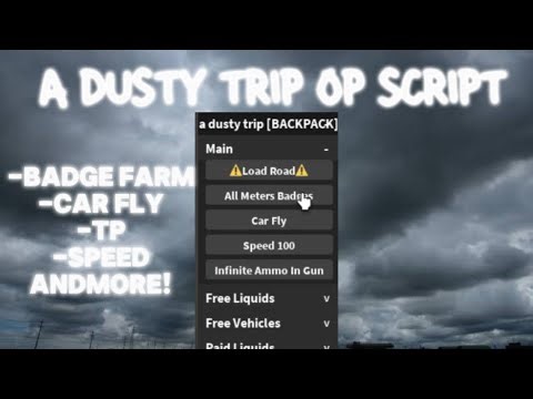 a dusty trip Script V3 / Get Badges / Inf Fuel / Teleports / Fly Car / Load Road / PASTEBIN