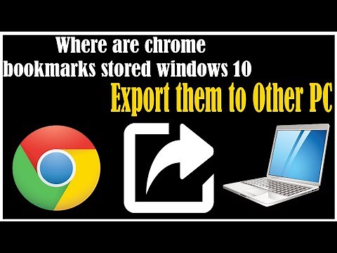 Where are chrome bookmarks stored in Windows 10 and how to copy to another Computer