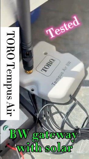 Toro Tempus Air BW gateway w Solar Energy TESTED! Reliable WIRELESS LORA WiFi irrigation automation