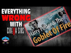 Everything Wrong With CinemaSins "Everything Wrong With Harry Potter And The Goblet Of Fire"