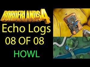 All Echo Logs Location Howl- Borderlands 4