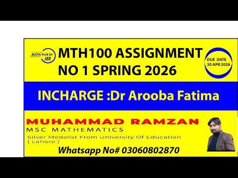 MTH100 ASSIGNMENT NO 1 SPRING 2026 SOLUTION INCHARGE DR AROOBA FATIMA | MUHAMMAD RAMZAN