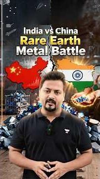 Why India Won’t Depend on China for Rare Earths Metals Anymore!
