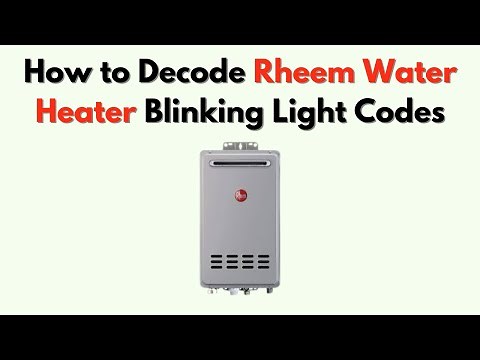 How to Decode Rheem Water Heater Blinking Light Codes – Complete Error Meaning Guide