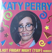 Katy Perry - Last Friday Night (TGIF) (Remixes)