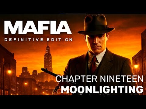 Mafia Definitive Edition – Chapter 19 - Moonlighting | Xbox Series X Playthrough