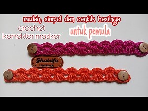 Konektor masker rajut || Crochet || Cara merajut konektor masker mudah dan simpel untuk pemula