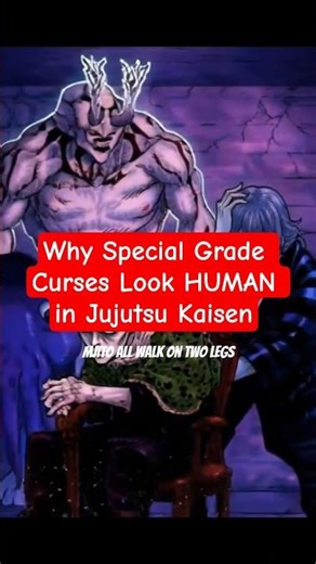 Why Special Grade Curses Look HUMAN in Jujutsu Kaisen