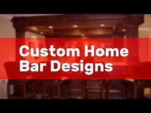 Custom Home Bar Designs