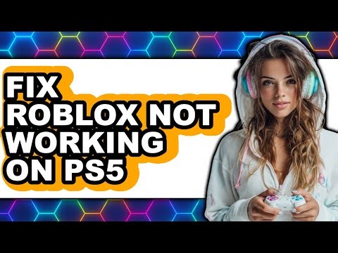 How to Fix Roblox Not Working on PS5 in 2025 - Full Guide
