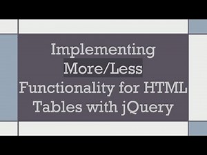 Implementing More/Less Functionality for HTML Tables with jQuery