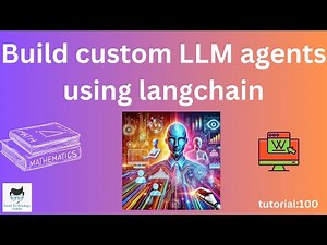 Build custom LLM agents using LangChain|Tutorial:100