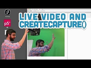 11.1: Live Video and createCapture() - p5.js Tutorial
