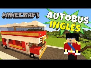 Minecraft: Autobus de dos pisos (Double-decker Bus) Tutorial