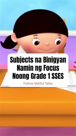 Subjects na Binigyan Namin ng Focus Noong Grade 1 SSES