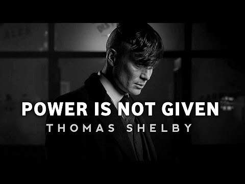 POWER IS NOT GIVEN - IT'S TAKEN Best Motivational Video Thomas Shelby