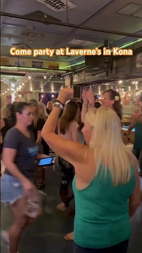 Laverne’s Kailua Kona Hawaii come out and party!