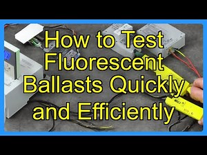 How to Test Fluorescent Ballasts Quickly and Efficiently