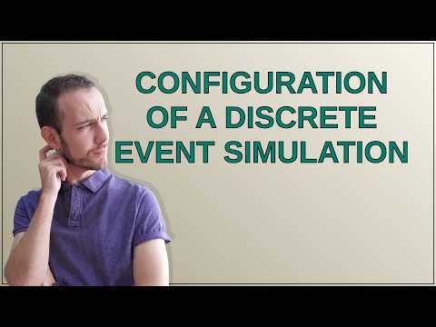 Codereview: Configuration of a discrete event simulation