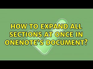 How to expand all sections at once in OneNote's document? (2 Solutions!!)