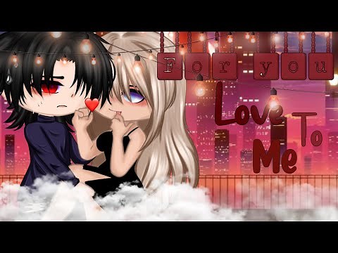 »For You To Love Me« ||Gacha Club Movie|| By Dark Snow